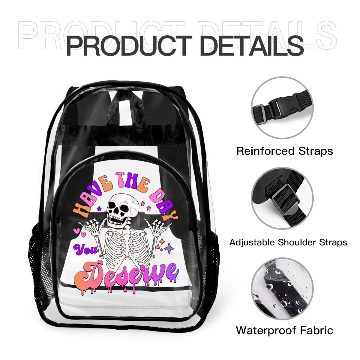 Have The Day You Deserve Transparent Backpack With Front Pocket